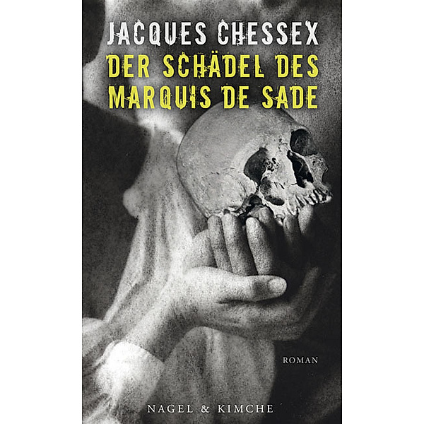 Der Schädel des Marquis de Sade, Jacques Chessex