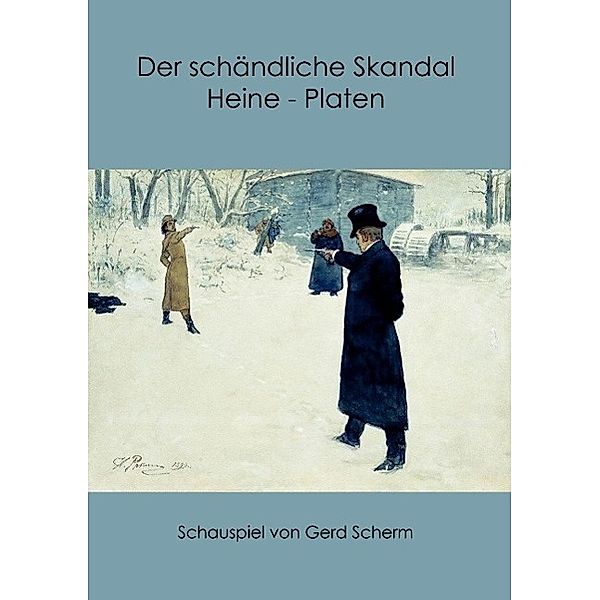 Der schändliche Skandal Heine-Platen, Gerd Scherm
