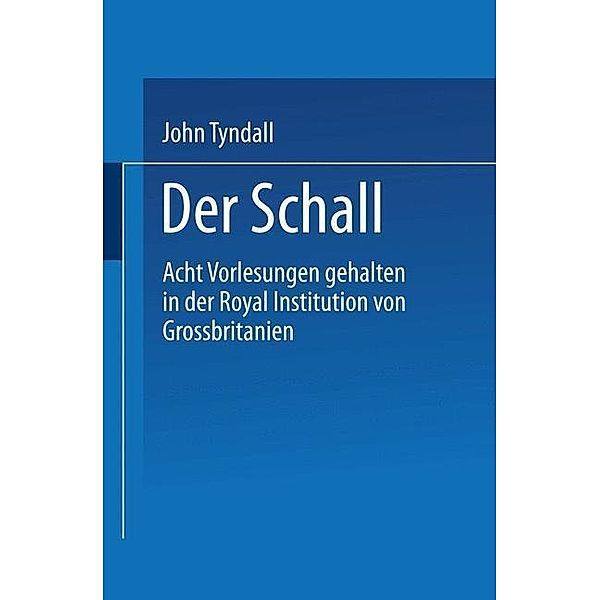 Der Schall, John Tyndall, H. Helmholtz, G. Wiedemann