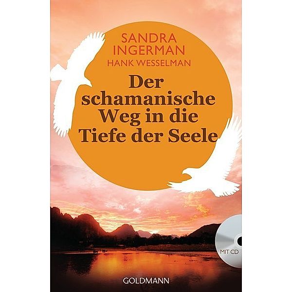 Der schamanische Weg in die Tiefe der Seele, m. Audio-CD, Sandra Ingerman, Hank Wesselman