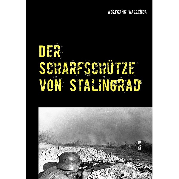 Der Scharfschütze von Stalingrad, Wolfgang Wallenda