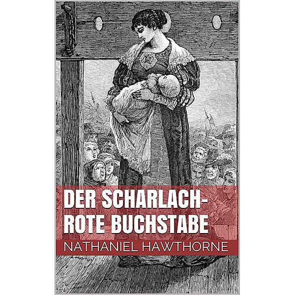 Der scharlachrote Buchstabe, Nathaniel Hawthorne