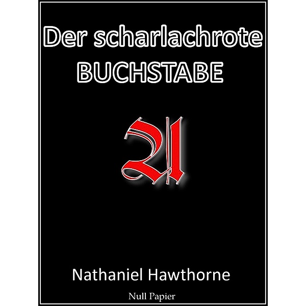 Der scharlachrote Buchstabe / Klassiker bei Null Papier, Nathaniel Hawthorne