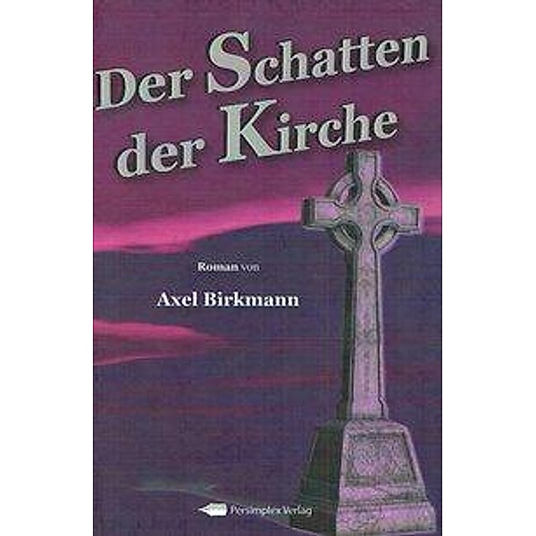 Der Schatten der Kirche, Axel Birkmann