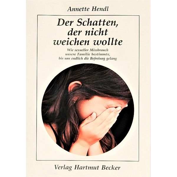 Der Schatten, der nicht weichen wollte, Annette Hendl