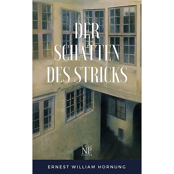 Der Schatten des Stricks / Krimis bei Null Papier, Ernest William Hornung