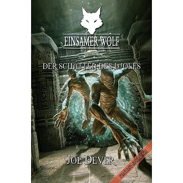 Der Schatten des Wolfs / Einsamer Wolf Bd.19, Joe Dever
