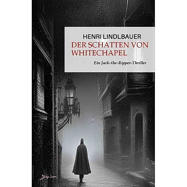 Der Schatten von Whitechapel, Henri Lindlbauer