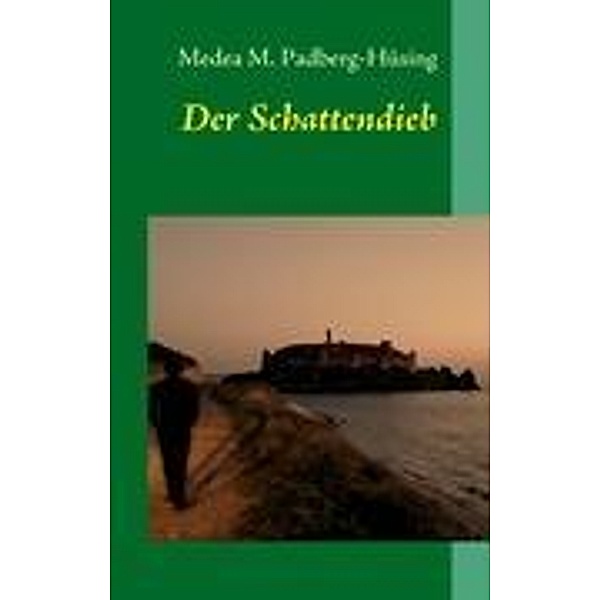 Der Schattendieb, Medea M. Padberg-Hüsing