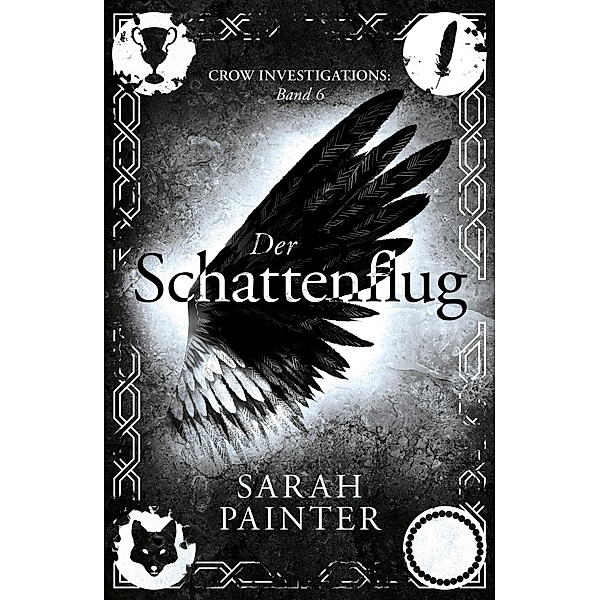 Der Schattenflug / Crow Investigations Bd.6, Sarah Painter