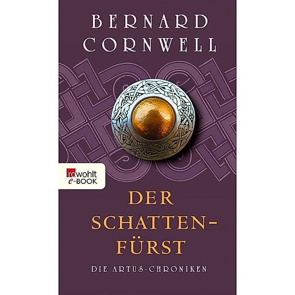 Der Schattenfürst / Die Artus-Chroniken Bd.2, Bernard Cornwell