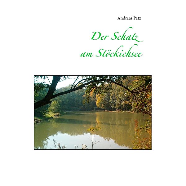 Der Schatz am Stöckichsee, Andreas Petz