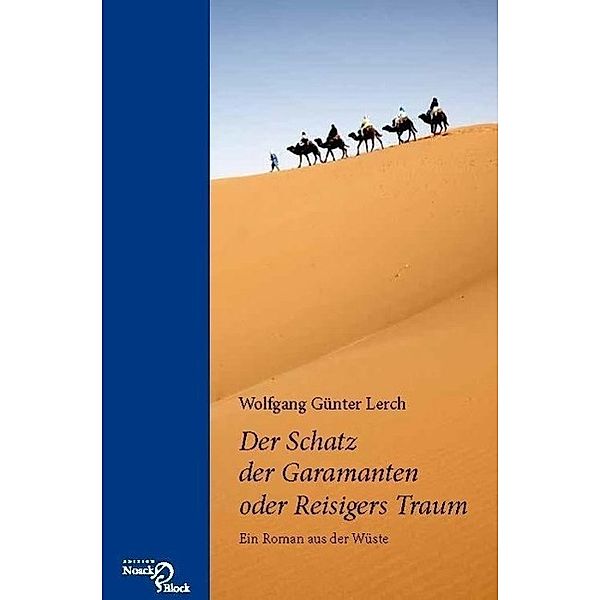 Der Schatz der Garamanten oder Reisigers Traum, Wolfgang G. Lerch