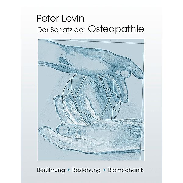 Der Schatz der Osteopathie, Peter Levin