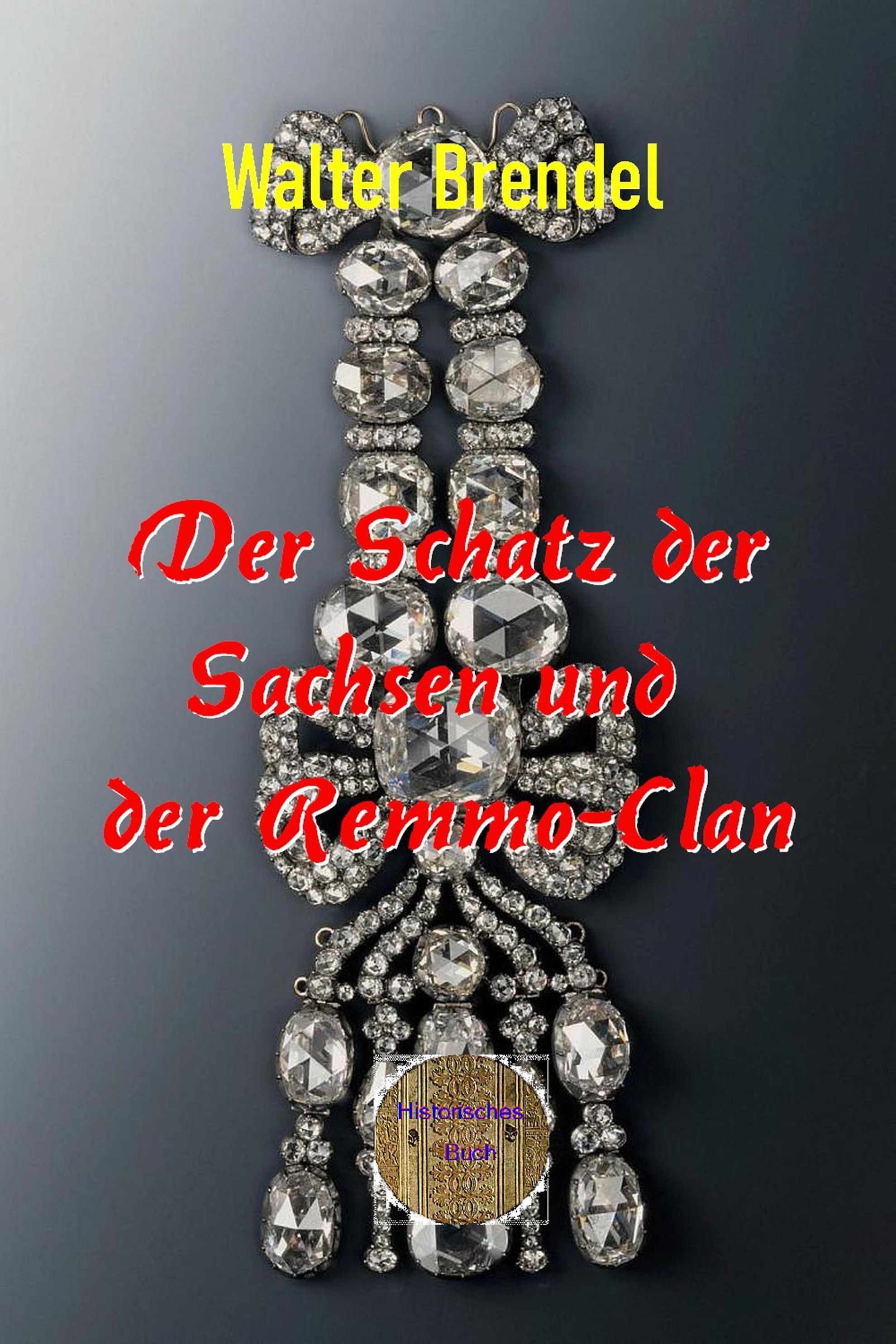 Der Schatz der Sachsen und der Remmo-Clan eBook v. Walter Brendel | Weltbild