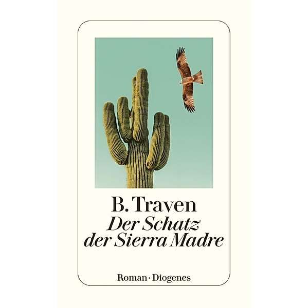 Der Schatz der Sierra Madre / Diogenes Taschenbücher, B. Traven
