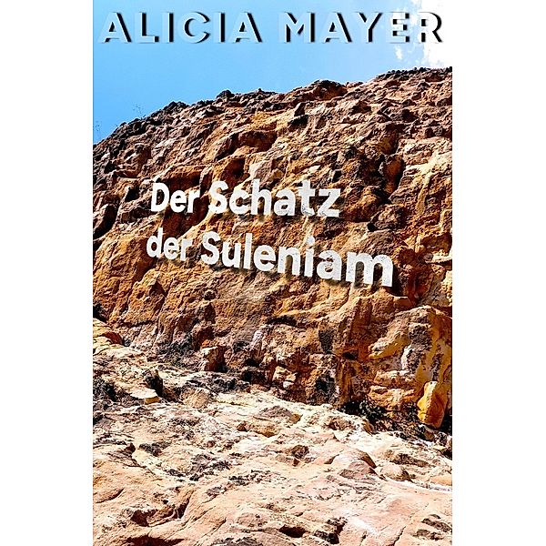 Der Schatz der Suleniam, Alicia Mayer