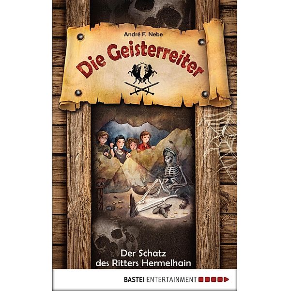 Der Schatz des Ritters Hermelhain / Die Geisterreiter Bd.1, André F. Nebe