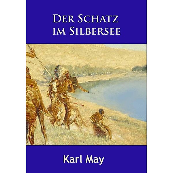 Der Schatz im Silbersee, Karl May