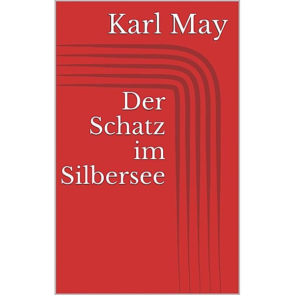 Der Schatz im Silbersee, Karl May