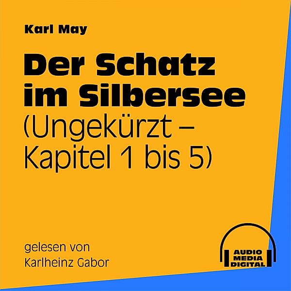 Der Schatz im Silbersee (Kapitel 1 bis 5), Karl May