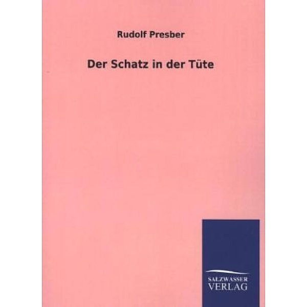 Der Schatz in der Tüte, Rudolf Presber