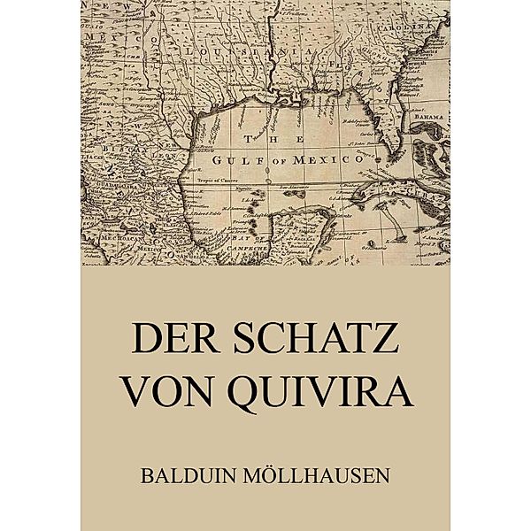 Der Schatz von Quivira, Balduin Möllhausen