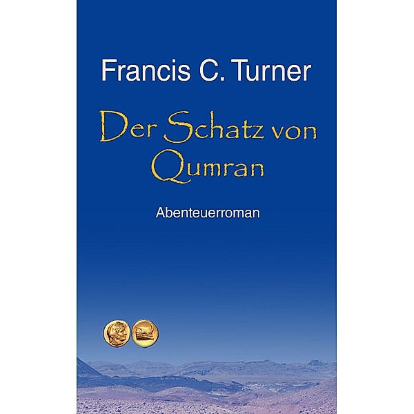 Der Schatz von Qumran, Francis C. Turner