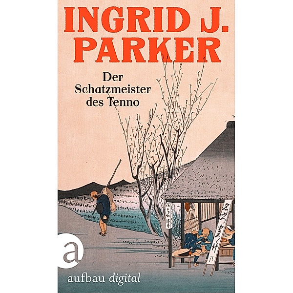 Der Schatzmeister des Tenno / Sugawara Akitada ermittelt Bd.3, Ingrid J. Parker