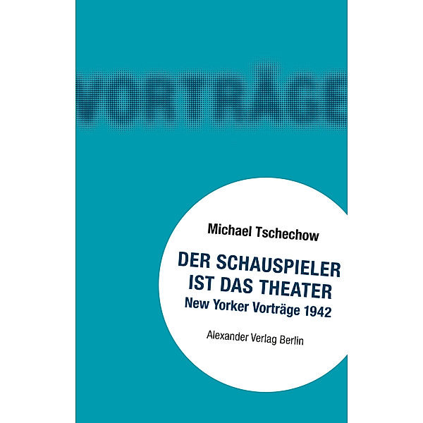 Der Schauspieler ist das Theater, Michael Tschechow