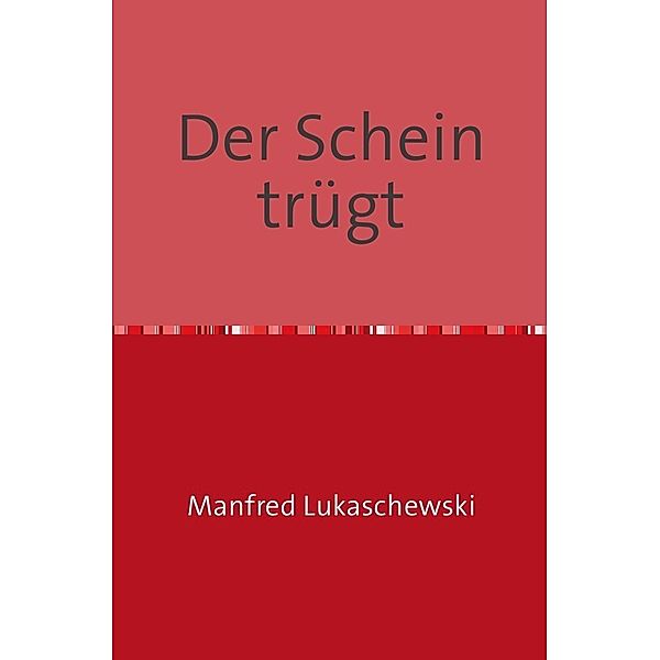 Der Schein trügt, Manfred Lukaschewski