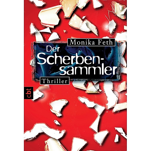 Der Scherbensammler / Erdbeerpflücker-Thriller Bd.3, Monika Feth