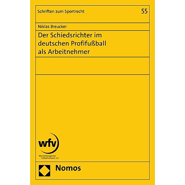 Der Schiedsrichter im deutschen Profifußball als Arbeitnehmer / Schriften zum Sportrecht Bd.55, Niklas Breucker