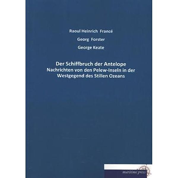 Der Schiffbruch der Antelope, Georg Forster, George Keate