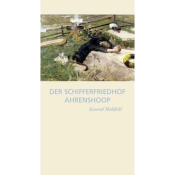 Der Schifferfriedhof Ahrenshoop, Konrad Mahlfeld