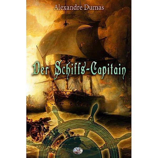 Der Schiffs-Capitain, Alexandre Dumas