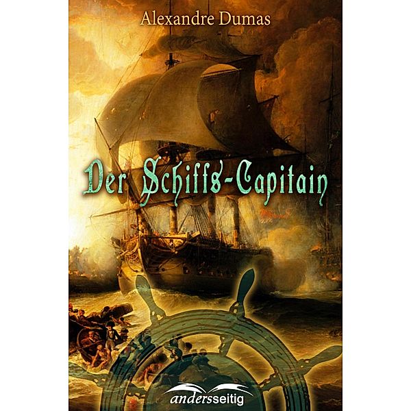 Der Schiffs-Capitain / Alexandre-Dumas-Reihe, Alexandre Dumas