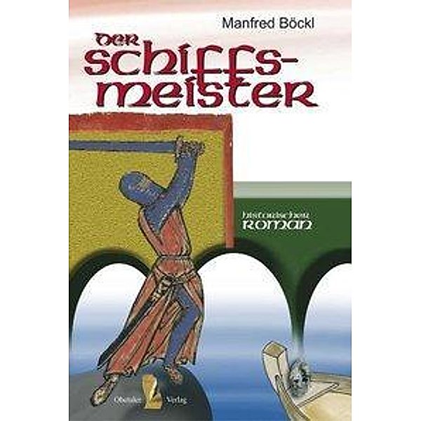 Der Schiffsmeister, Manfred Böckl