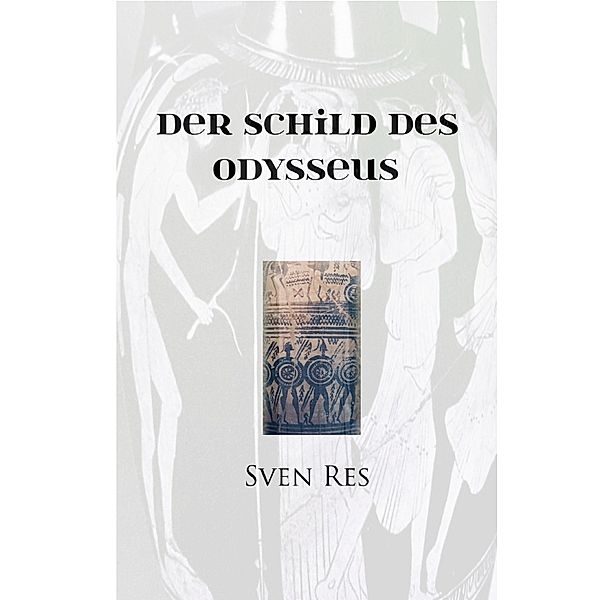 Der Schild des Odysseus, Sven Res