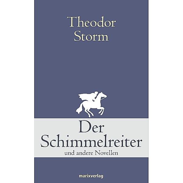 Der Schimmelreiter / Klassiker der Weltliteratur, Theodor Storm
