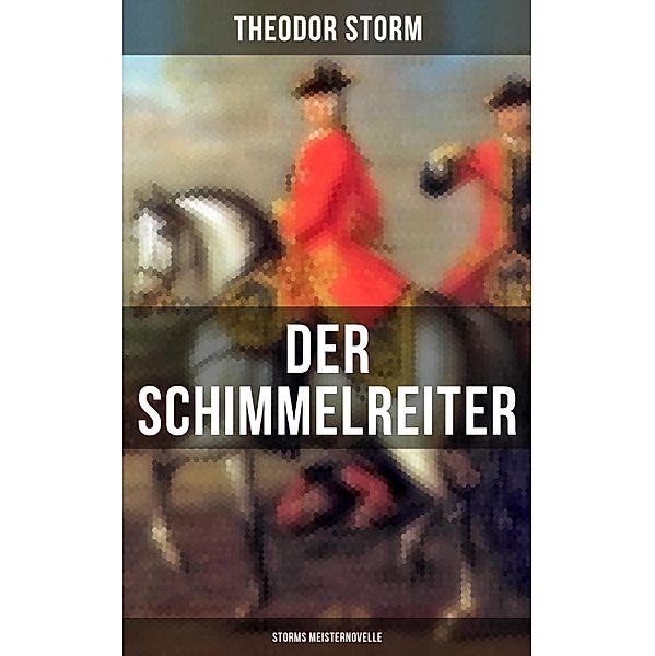 Der Schimmelreiter (Storms Meisternovelle), Theodor Storm