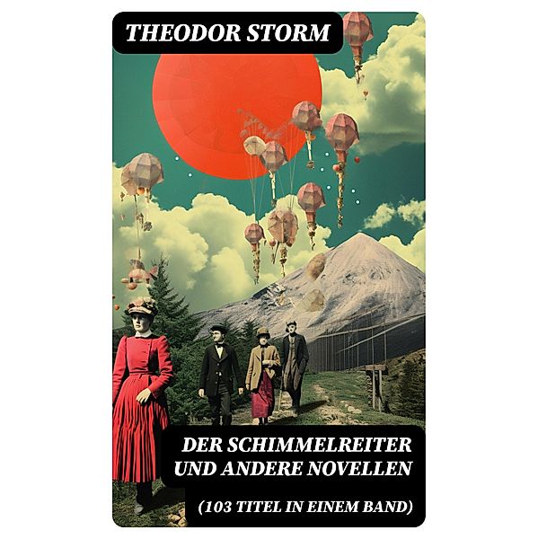 Der Schimmelreiter und andere Novellen (103 Titel in einem Band), Theodor Storm