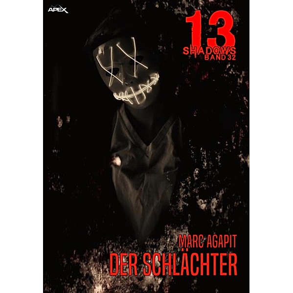 DER SCHLÄCHTER / 13 Shadows Bd.32, Marc Agapit