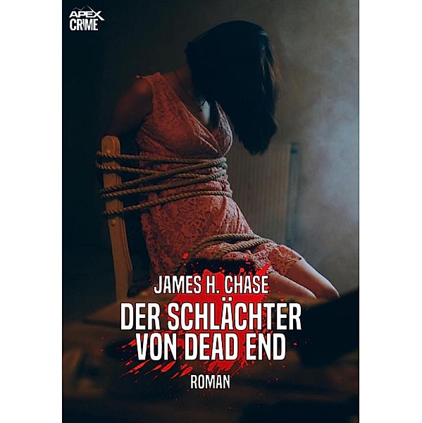 DER SCHLÄCHTER VON DEAD END, James H. Chase