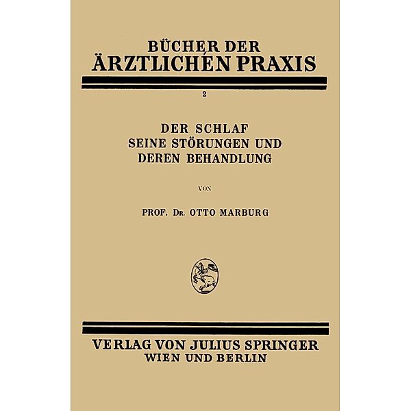 Der Schlaf Seine Störungen und Deren Behandlung / Bücher der ärztlichen Praxis Bd.2, Otto Marburg