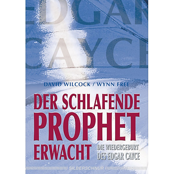 Der schlafende Prophet erwacht, Wynn Free, David Wilcock