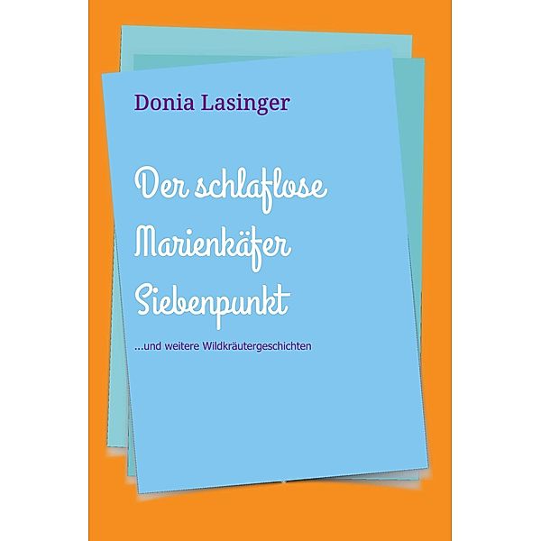 Der schlaflose Marienkäfer Siebenpunkt, Donia Lasinger