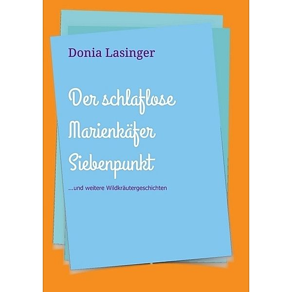 Der schlaflose Marienkäfer Siebenpunkt, Donia Lasinger