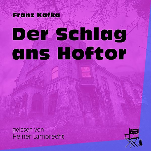 Der Schlag ans Hoftor, Franz Kafka