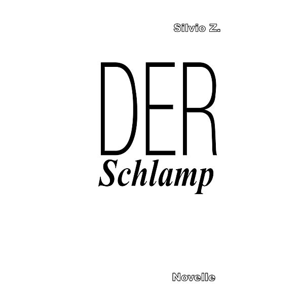 Der Schlamp, Silvio Z.